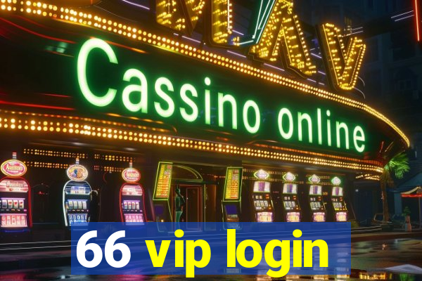 66 vip login